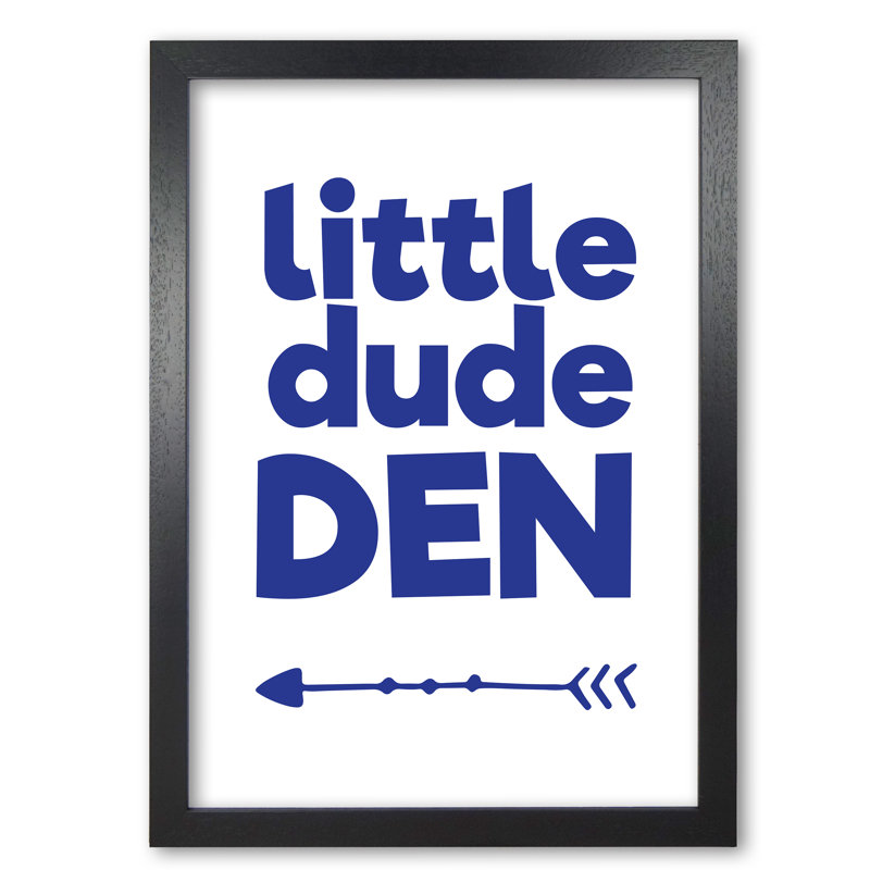 Little Dude Den - Print, Black Grain Frame, 85 cm H x 60 cm W x 5 cm D