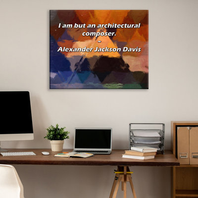 Artsy Quote "I am but an architectural composer." By Alexander Jackson Davis Gallery Wrapped Canvas