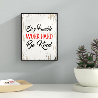 Stay Humble Work Hard be Kind Inspirational - Reproduction d'art textuel sur toile encadrée