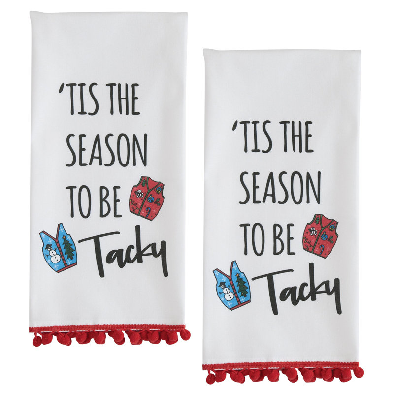  Tis The Season To Be Tacky Dishtowel Set of 2, Tis The Season To Be Tacky