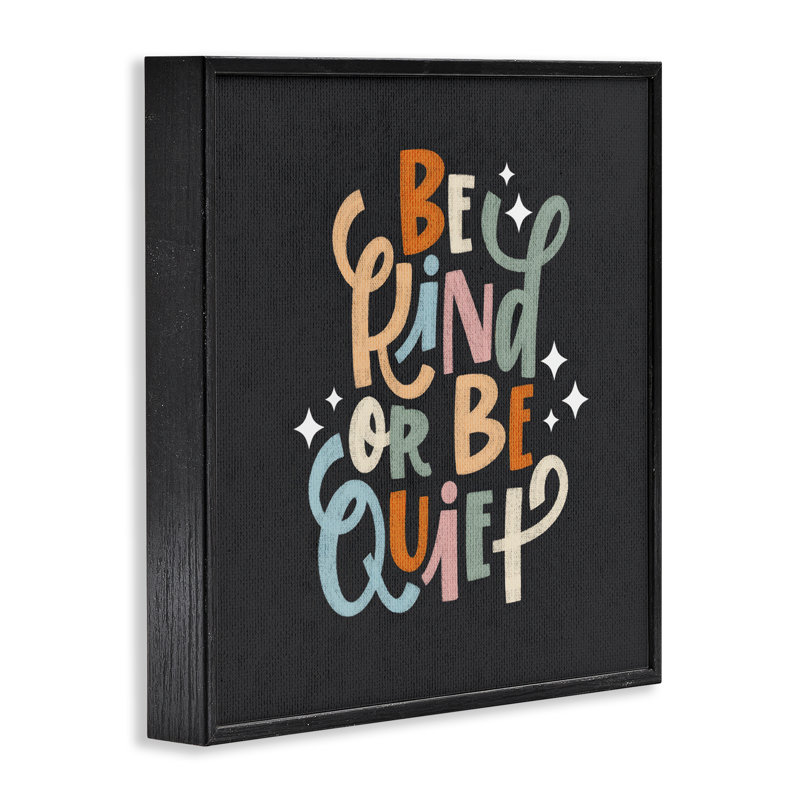 Estampe numérique «Be Kind Or Quiet», conception de Sarah Hickman, Giclée encadrée noir minuit, H 12 po x l 12 po