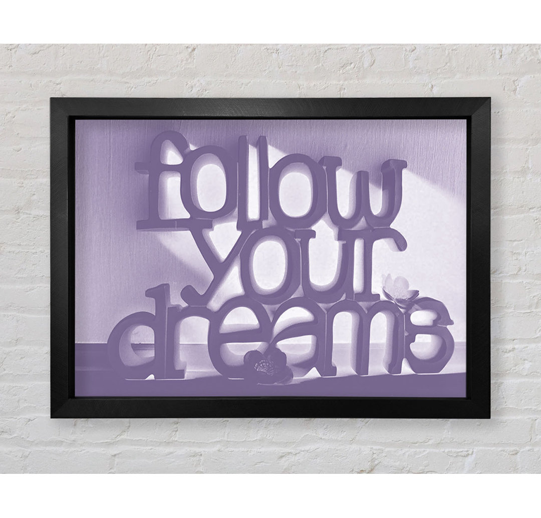 Angula Home Quote Follow Your Dreams Lilac Framed Print Wall Art