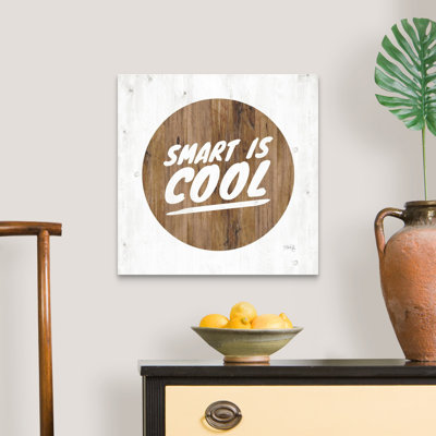 «Smart is Cool» par Marla Rae - reproduction d'art textuel sur toile