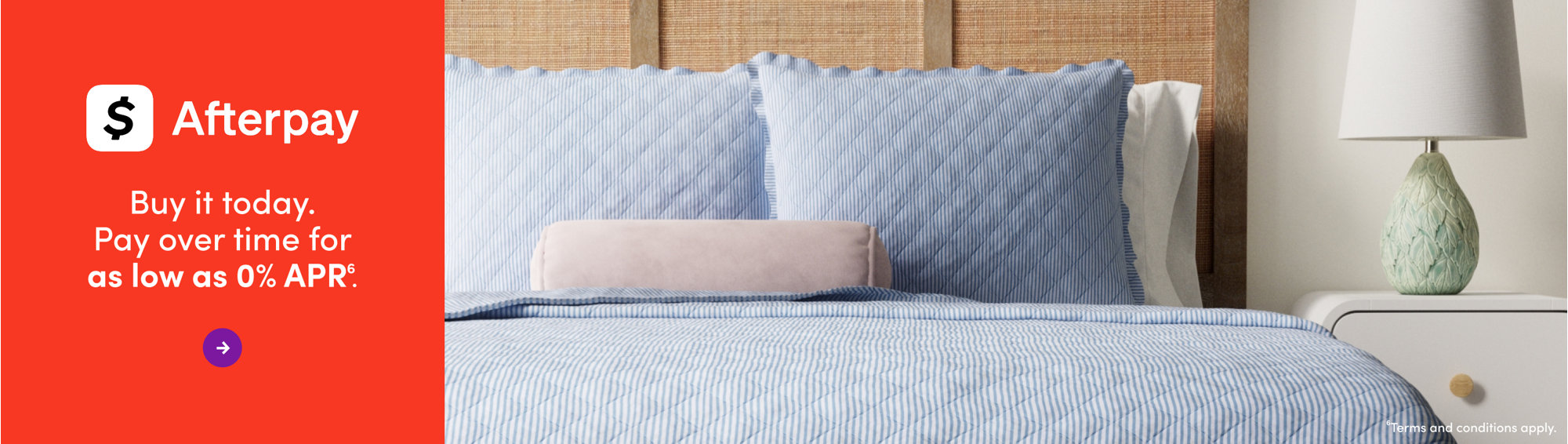 Afterpay: Buy it today, pay over time for as low as 0% APR.