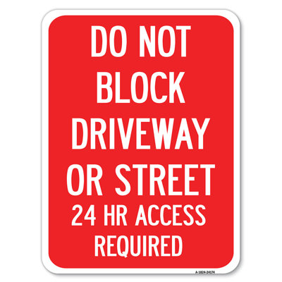 Do Not Block Driveway Or Street, 24 Hour Access Required/24174
