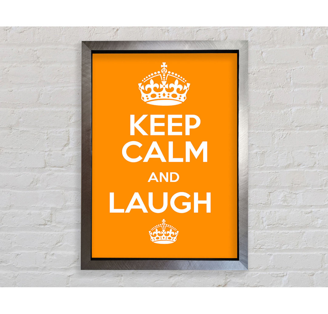 Keep Calm Laugh Orange - Einzelner Bilderrahmen Kunstdrucke