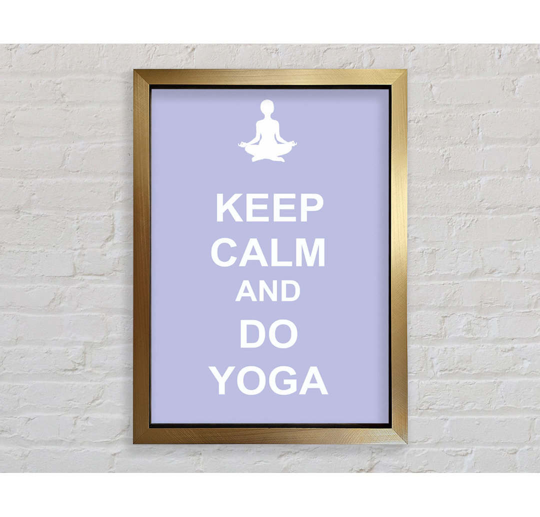 Keep Calm Do Yoga - Einzelne Bilderrahmen Kunstdrucke