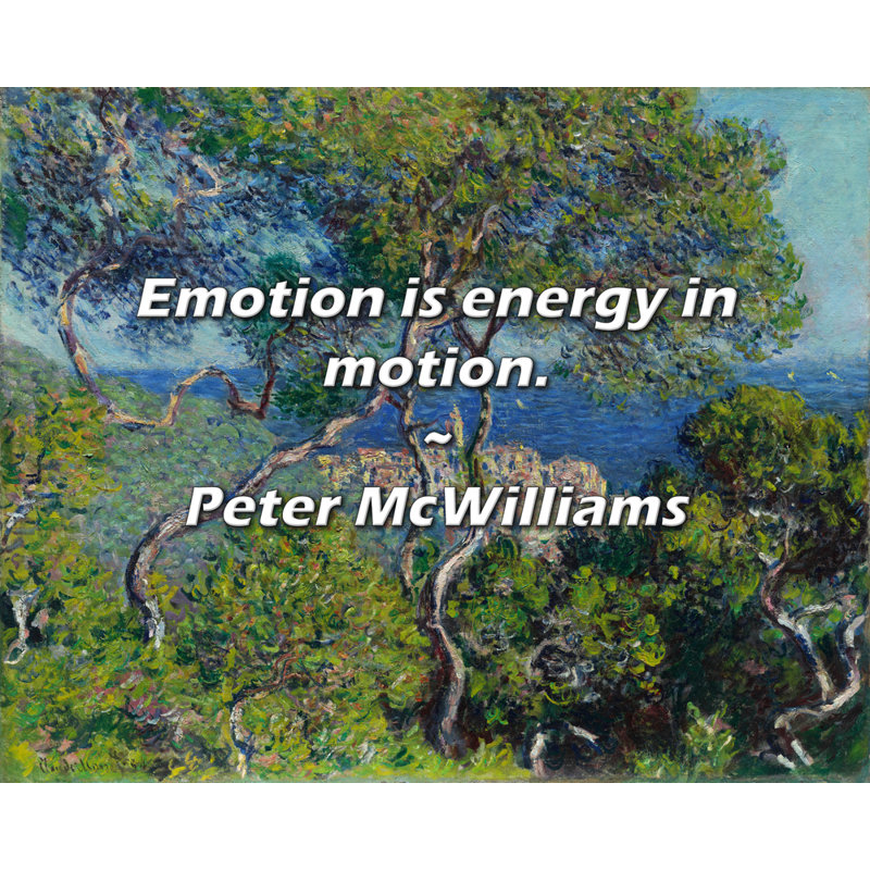 Peter McWilliams citation: L'émotion est l'énergie en mouvement.