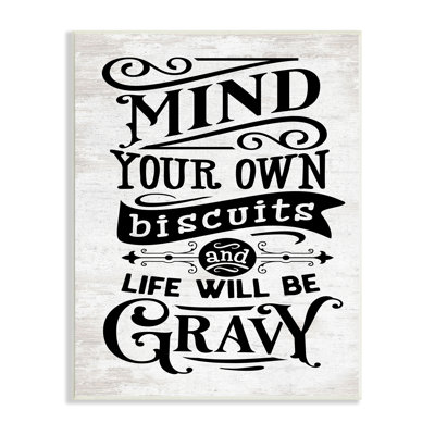 «Mind Your Biscuits Life Will Be Gravy Farmhouse» par Lettred and Lined - Art textuel