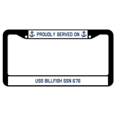 Proudly Served on USS BILLFISH SSN 676 Plate Frame