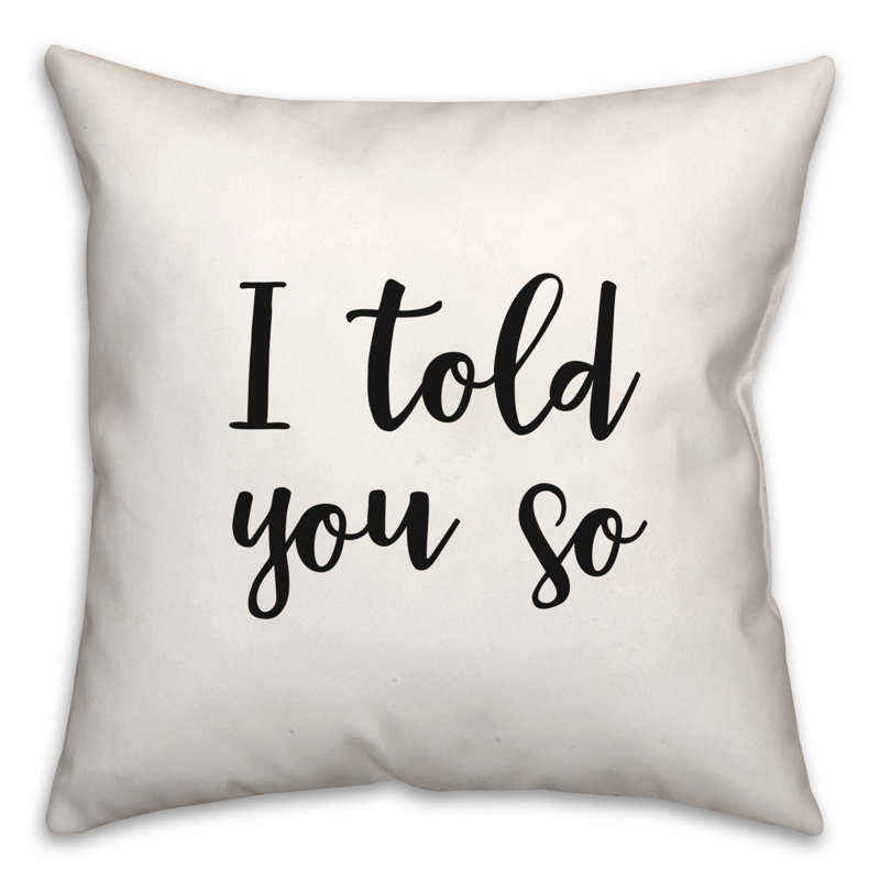 Coussin décoratif noir et blanc I Told You So