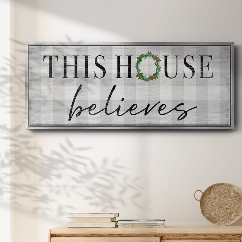 This House Believes- Framed Canvas