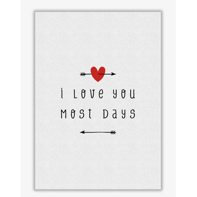 I Love You Most Days - Print