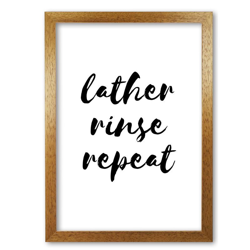 Lather Rinse Repeat 1 Piece Single Picture Frame Wall Art, 60 cm H x 42 cm W x 5 cm D, Honey Oak Frame