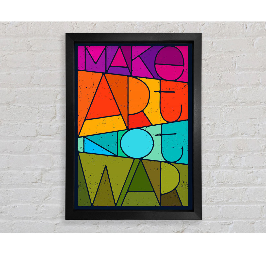 Make Art Not War - Einzelne Bilderrahmen Kunstdrucke