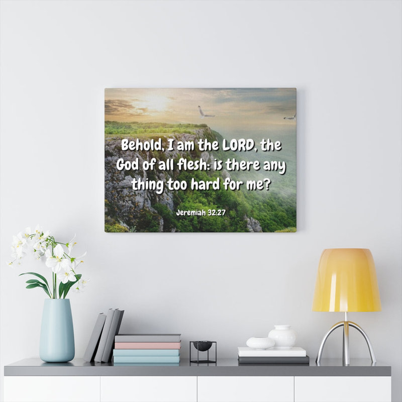 The Lord Jeremiah 32:27 - Wrapped Canvas Print, 61cm H x 76cm W
