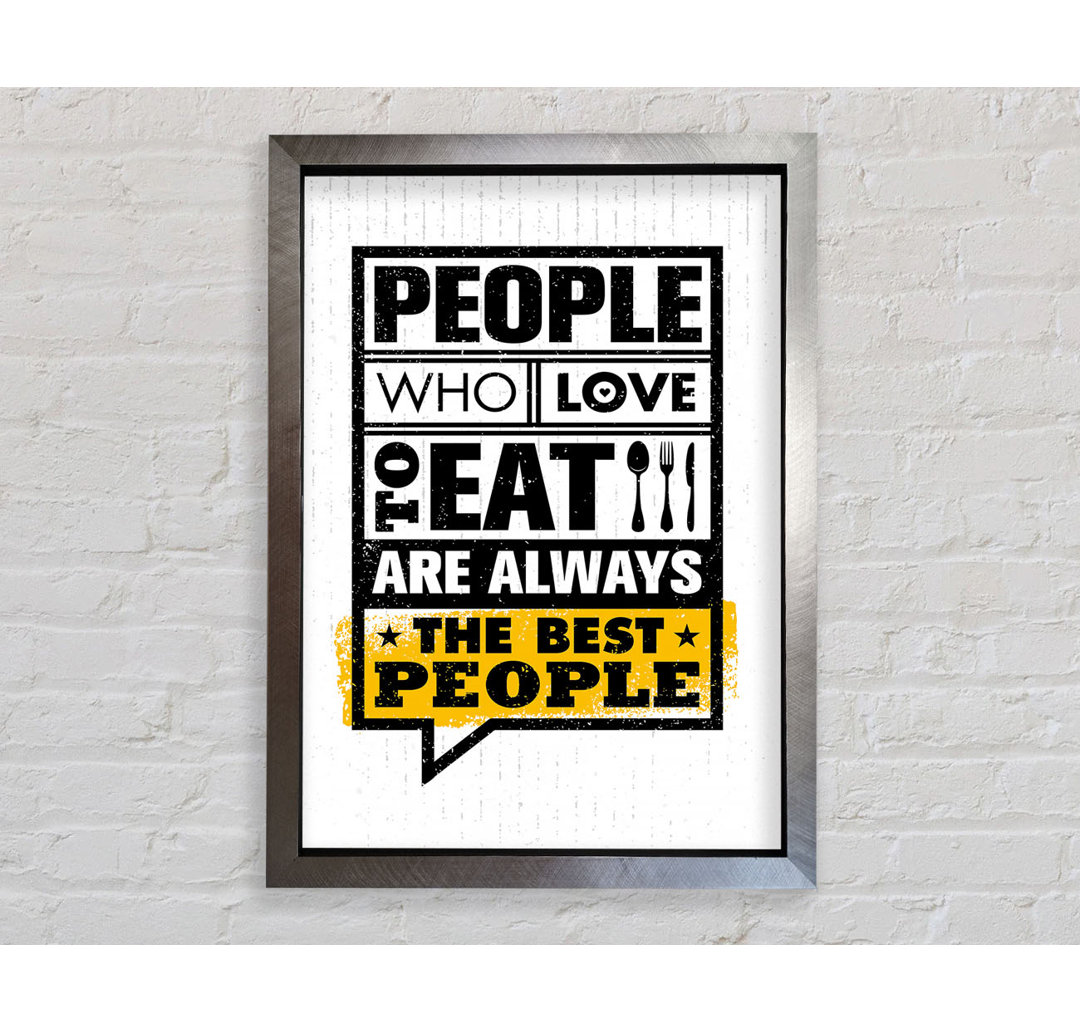 People Who Love To Eat 1 - Einzelne Bilderrahmen Kunstdrucke