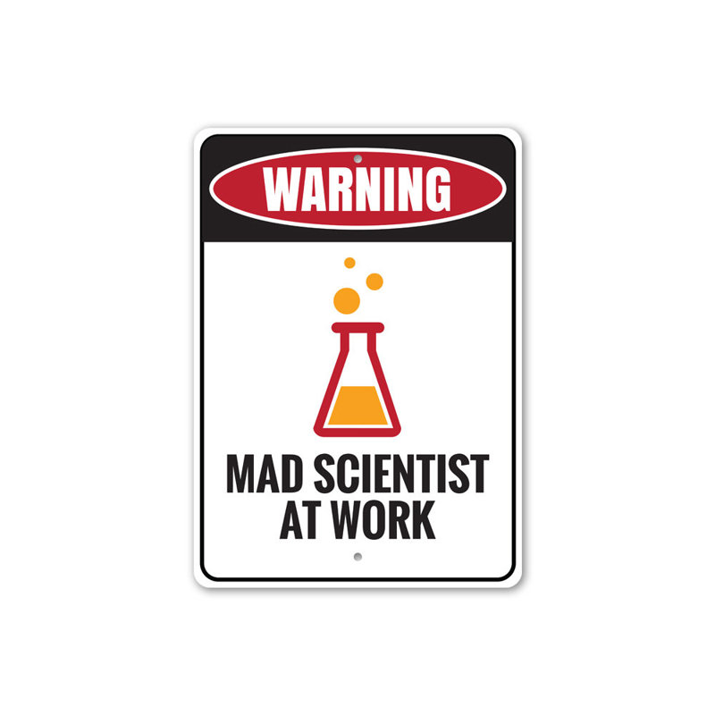 Signe en aluminium «Mad Scientist At Work», H 18 po x l 12 po x P 0,06 po