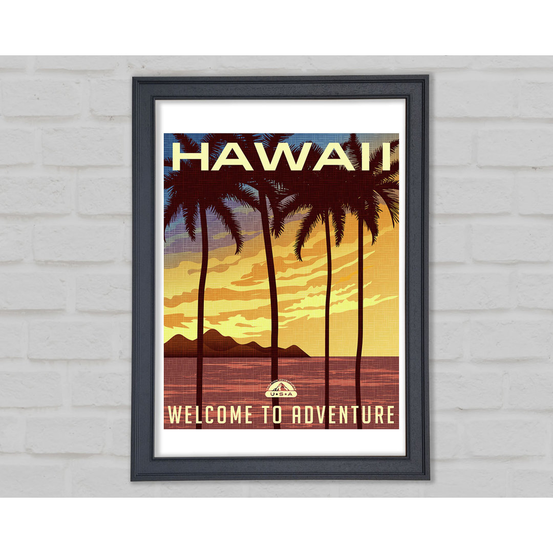 Hawaii Welcome To Adventure Gerahmter Druck Wandkunst