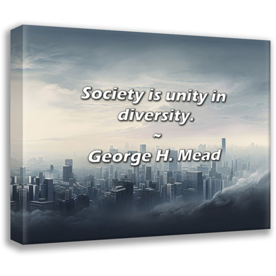 Artsy Quote "Society is unity in diversity." By George H. Mead Gallery Wrapped Canvas