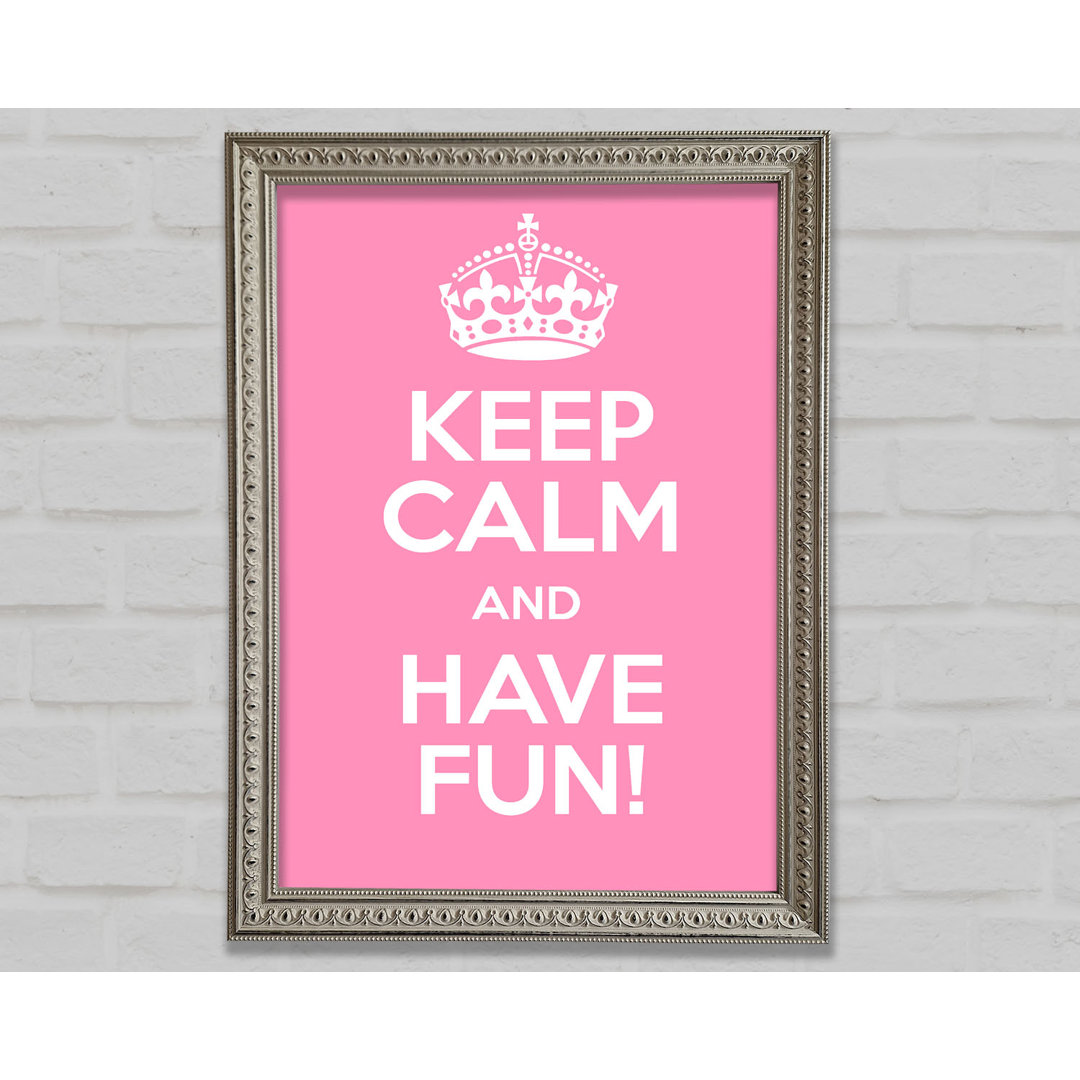 Keep Calm Fun Pink Gerahmter Druck