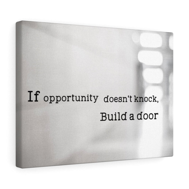 If Opportunity Doesn't Knock - Wrapped Canvas Print, 30cm H x 41cm W