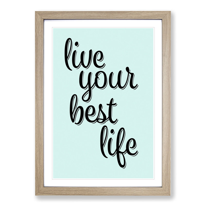 Live Your Best Life - Picture Frame Typography, 36cm H x 27cm W x 2cm D, Oak Framed