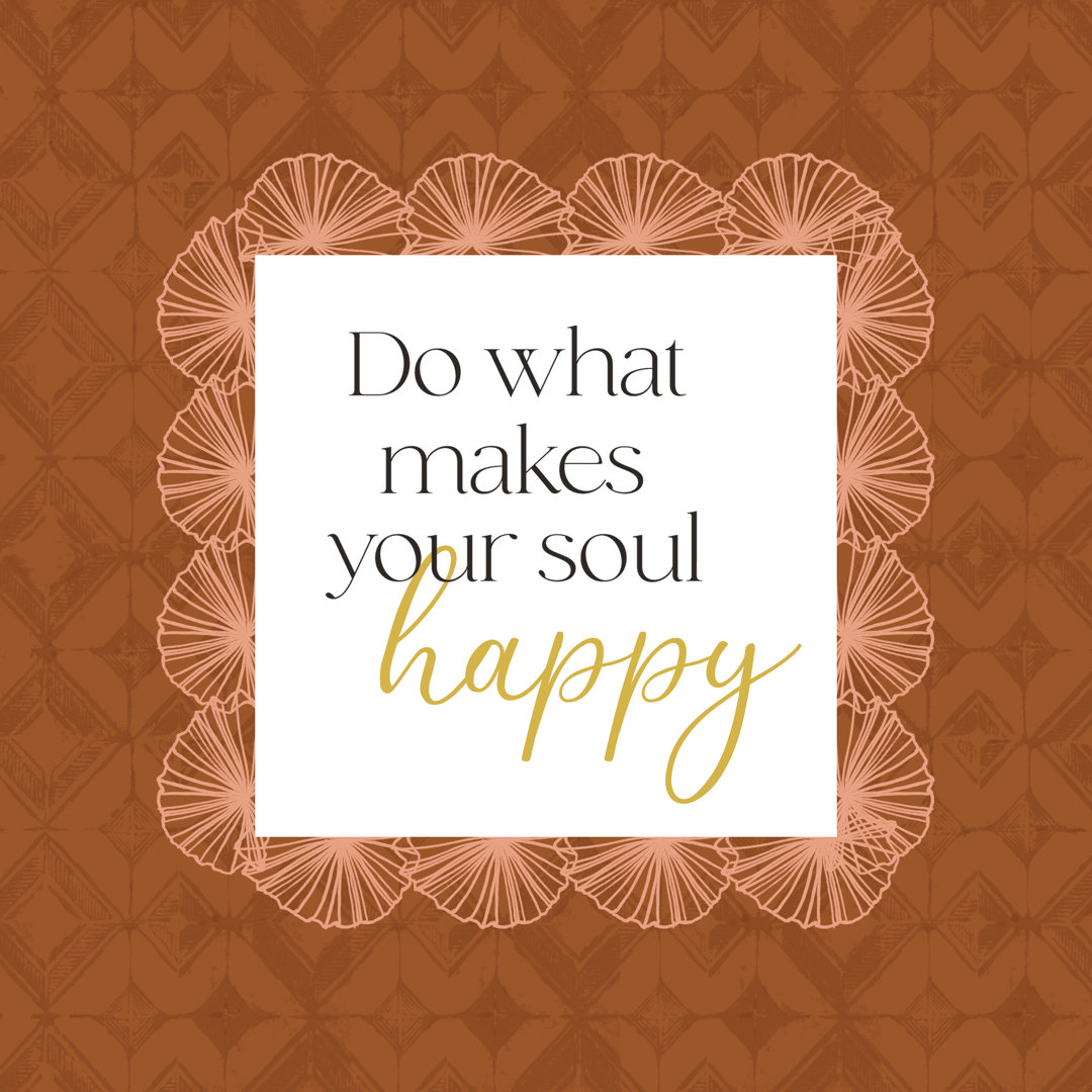 Do What Makes You Happy