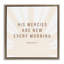 Cadre flottant «His Mercies Are New», conception par SD Graphics Studio-247741335-247741334