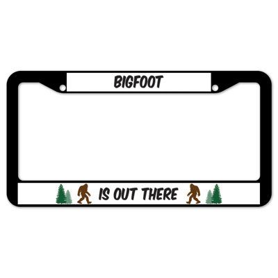 Cadre de plaque Bigfoot Is Out There