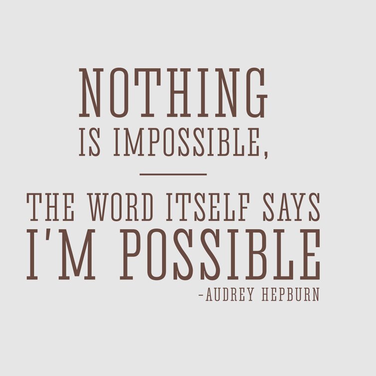 audrey hepburn quotes nothing is impossible wallpaper