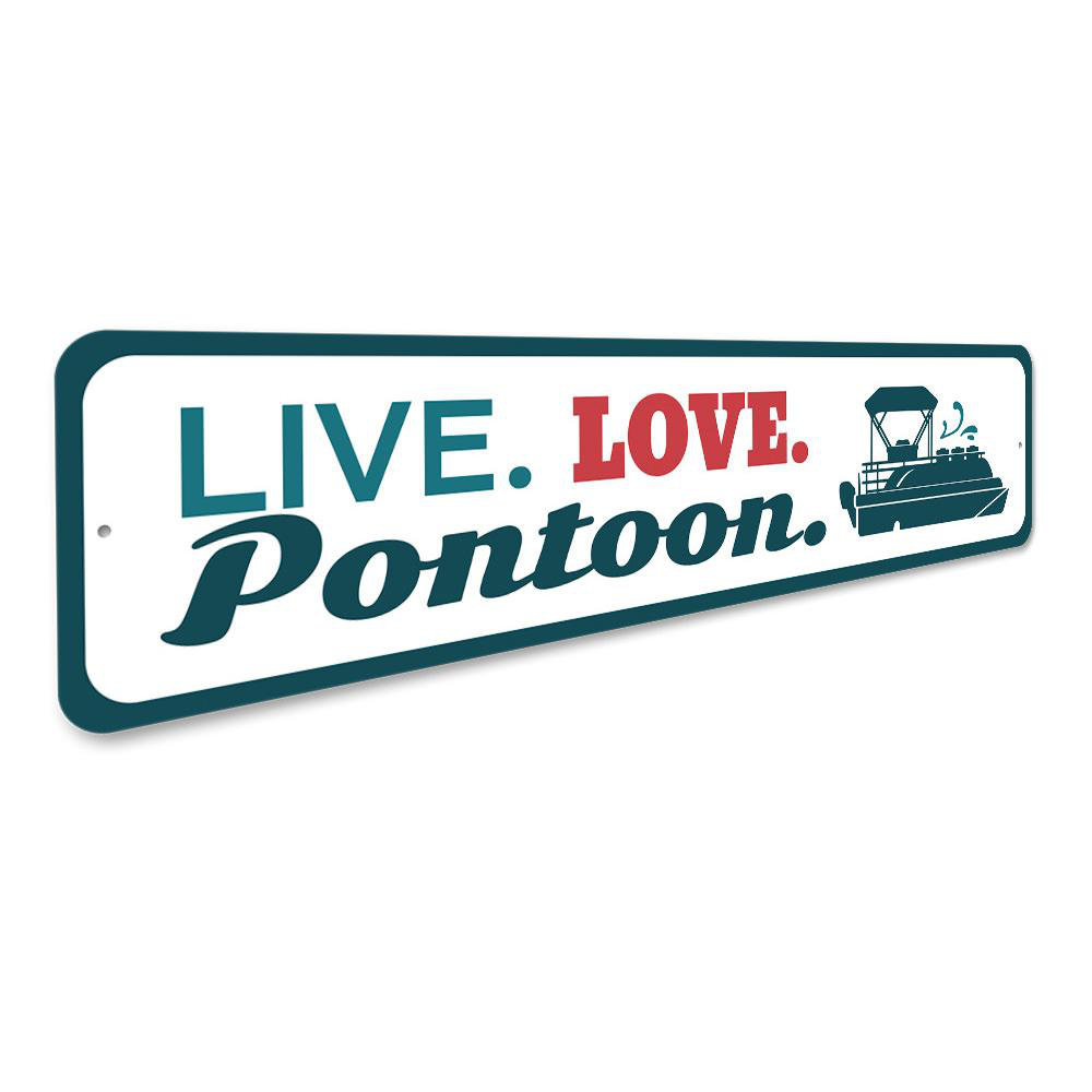 Pontons Store Sign Lizton Sign Shop, Inc Live. Love. Pontoon. Boat Rides Aluminum Sign ...