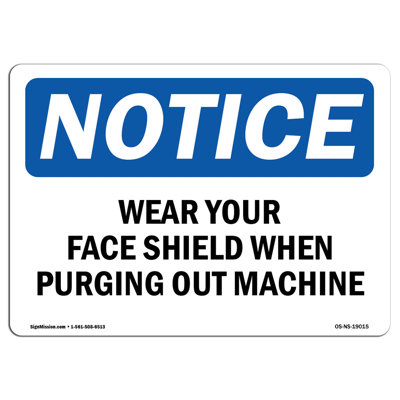 Wear Your Face Shield When Purging Out Machine Sign