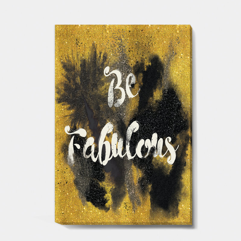 «Be Fabulous Quote Black on Gold», reproduction d'art sur toile tendue, H 20 po x l 12 po x p 1 po