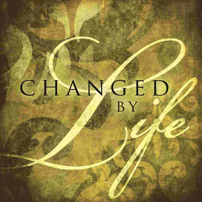 " Changed Life "