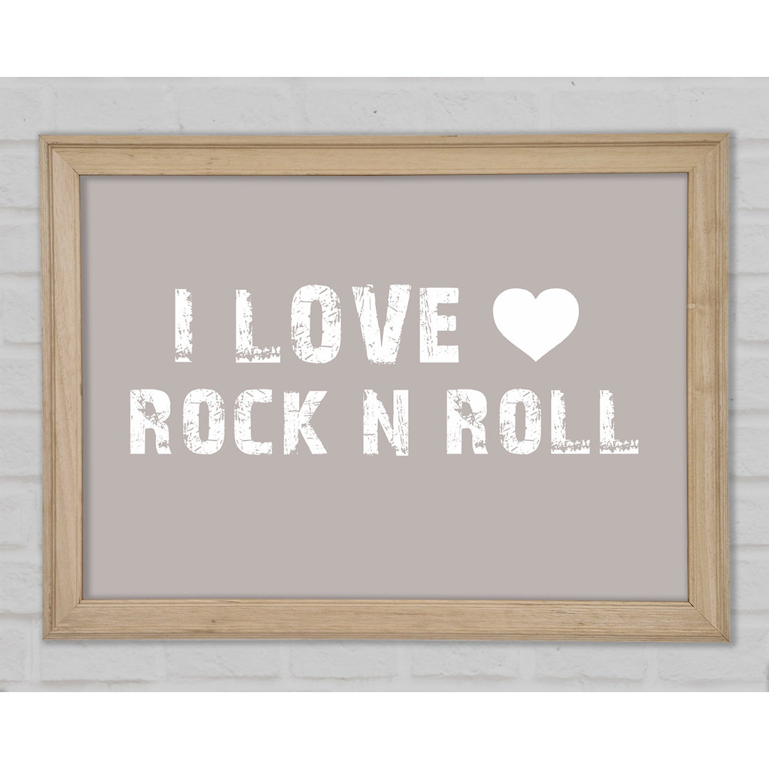 I Love Rock N Roll Beige Gerahmter Druck