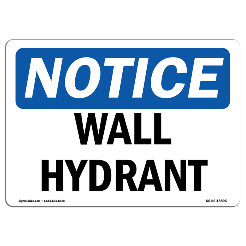 Osha Notice Wall Hydrant Heavy Duty Sign, 12" H x 18" W x 0.1" D