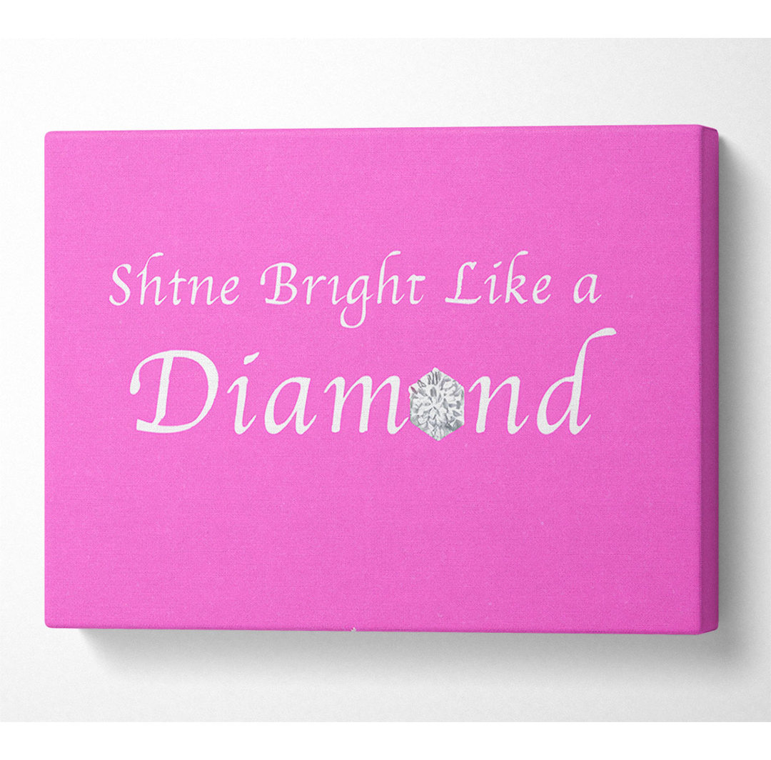 Musik Zitat Shine Bright Like A Diamond Rihanna Vivid Pink - Leinwanddrucke