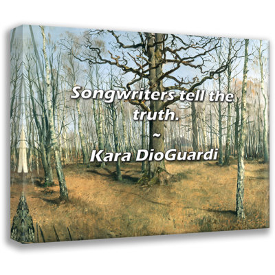 Artsy Quote "Songwriters tell the truth." By Kara DioGuardi Gallery Wrapped Canvas