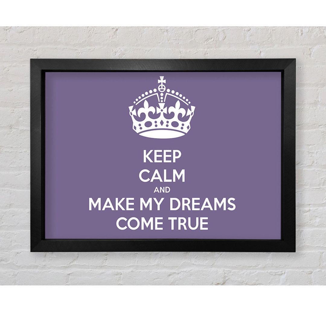 Keep Calm Make Your Dreams Come True Lilac - Single Picture Frame Typography