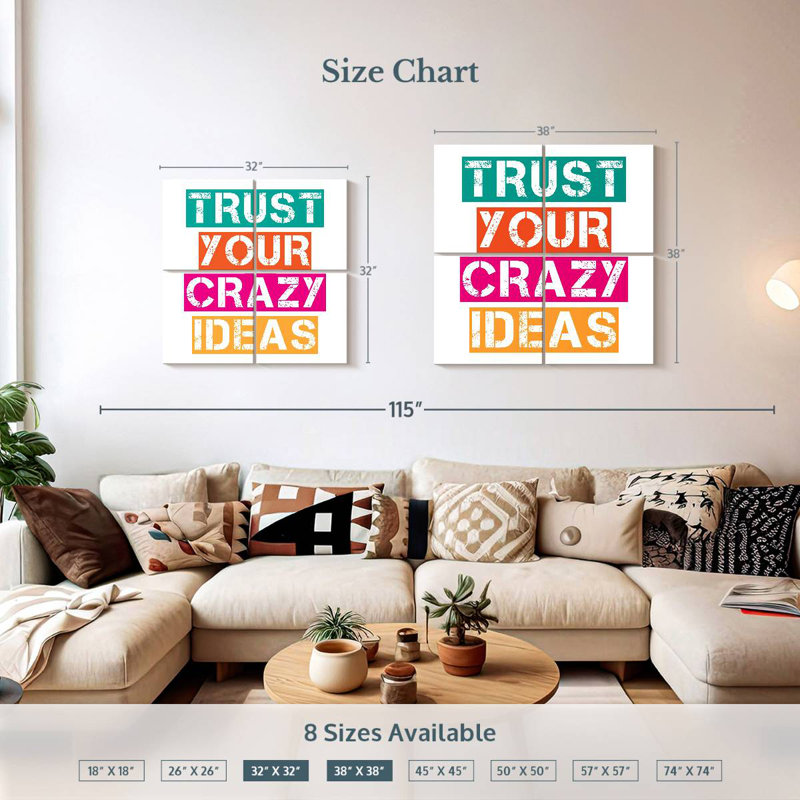 Trust Your Crazy Ideas, H 32 po x l 32 po