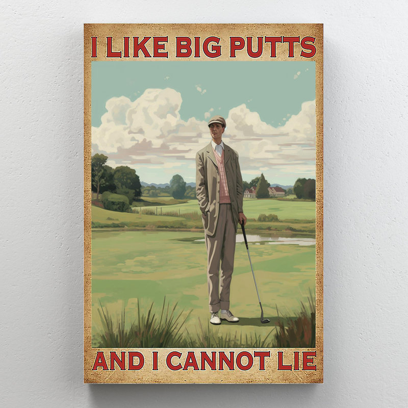 Golf I Like Big Putts, H 20 po x l 16 po x P 1,25 po