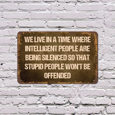 We Live in a Time Where 11 Inch x 17 Inch Plastic Sign