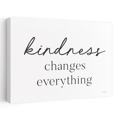 Kindness Changes Everything 1 Piece Wrapped Canvas Wall Art