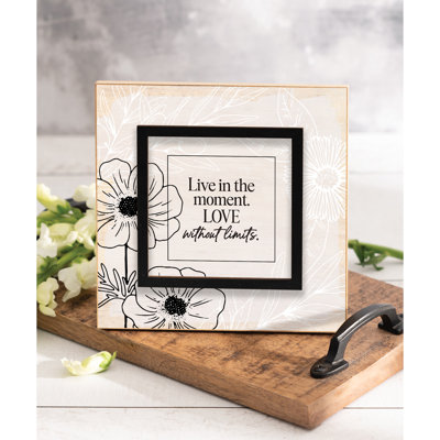 Live In The Moment. Love W/O Limits Wood Plaque 6"x6"