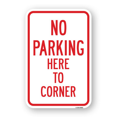No Parking Here To Corner 12" X 18" Heavy-Gauge Aluminum Rust Proof Parking Sign