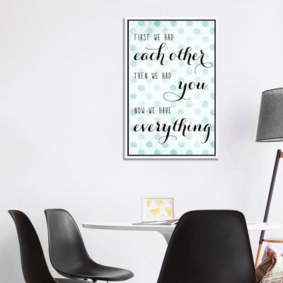We Have Everything 1 Piece Wall Art on Canvas