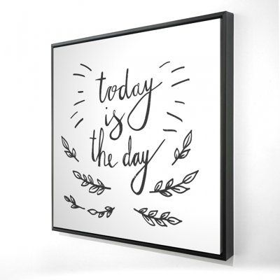 Today Is The Day Print On Canvas