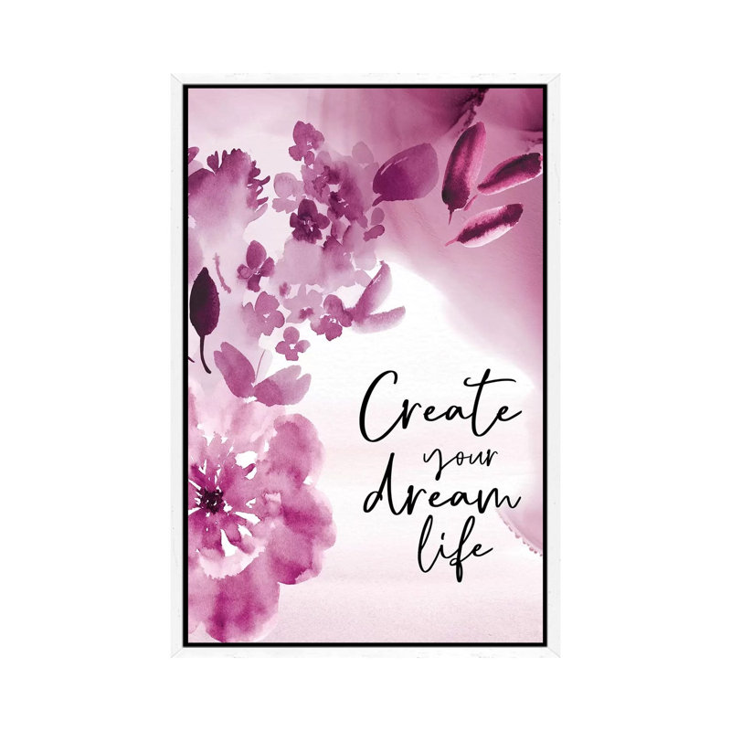 Create Your Dream Life by Stephanie Ryan - Print on Canvas, White Floater Framed, 66.04cm H x 45.72cm W x 3.81cm D
