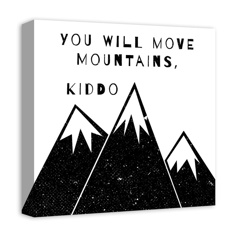 « vous allez déplacer les montagnes kiddo », art encadré Madson, Toile tendue, H 16 po x l 16 po x P 1,25 po